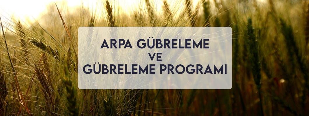 Arpa Gübreleme ve Gübreleme Programı Arpa Gübreleme ve Gübreleme Programı