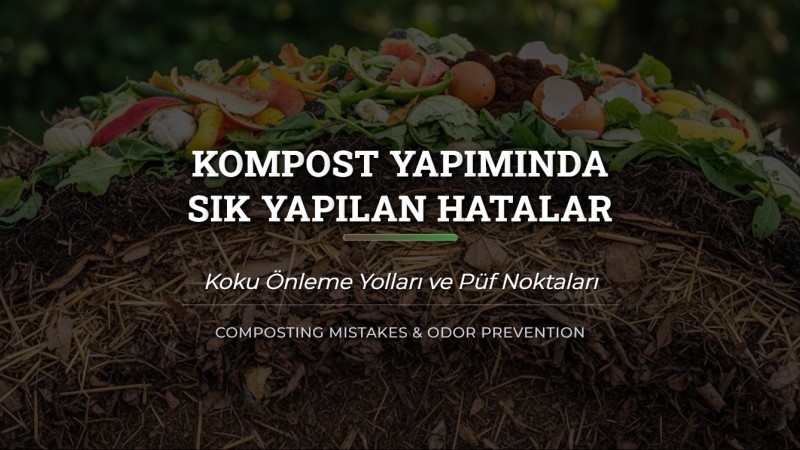 Evde Kompost Neden Kokar? Adım Adım Koku Önleme Rehberi