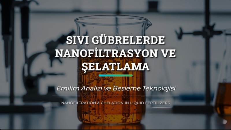 Sıvı Gübrelerde Nanofiltrasyon ve Şelatlama: Emilim Analizi