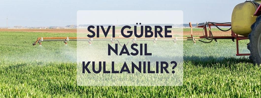 Sıvı Gübre Nasıl Kullanılır? Sıvı Gübre Nasıl Kullanılır?