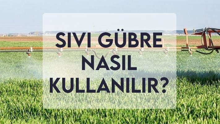 Sıvı Gübre Nasıl Kullanılır? Sıvı Gübre Nasıl Kullanılır?