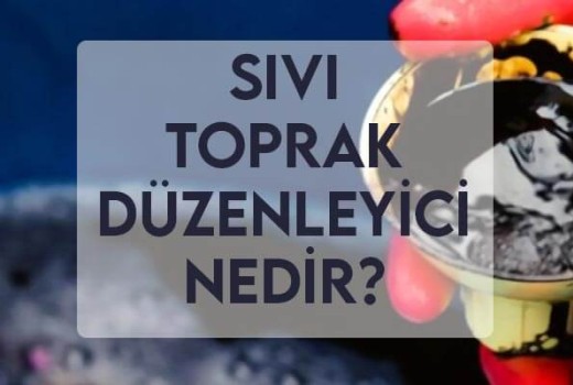 Sıvı Toprak Düzenleyiciler