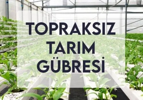 Topraksız Tarım Gübresi