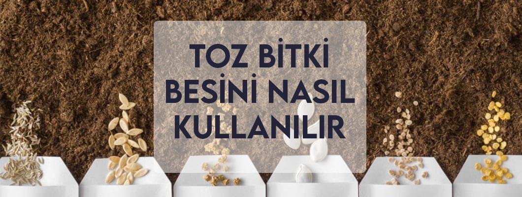 Toz Bitki Besini Nasıl Kullanılır ? Toz Bitki Besini Nasıl Kullanılır ?