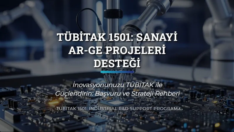 TÜBİTAK 1501 Başvurusu Nasıl Yapılır? Ar-Ge Desteği Şartları
